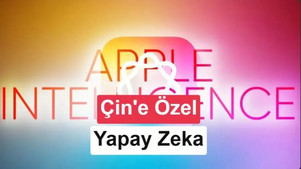 Apple, Çin'e özel Apple Intelligence modelini tamamladı: Alibaba imzasıyla geliyor