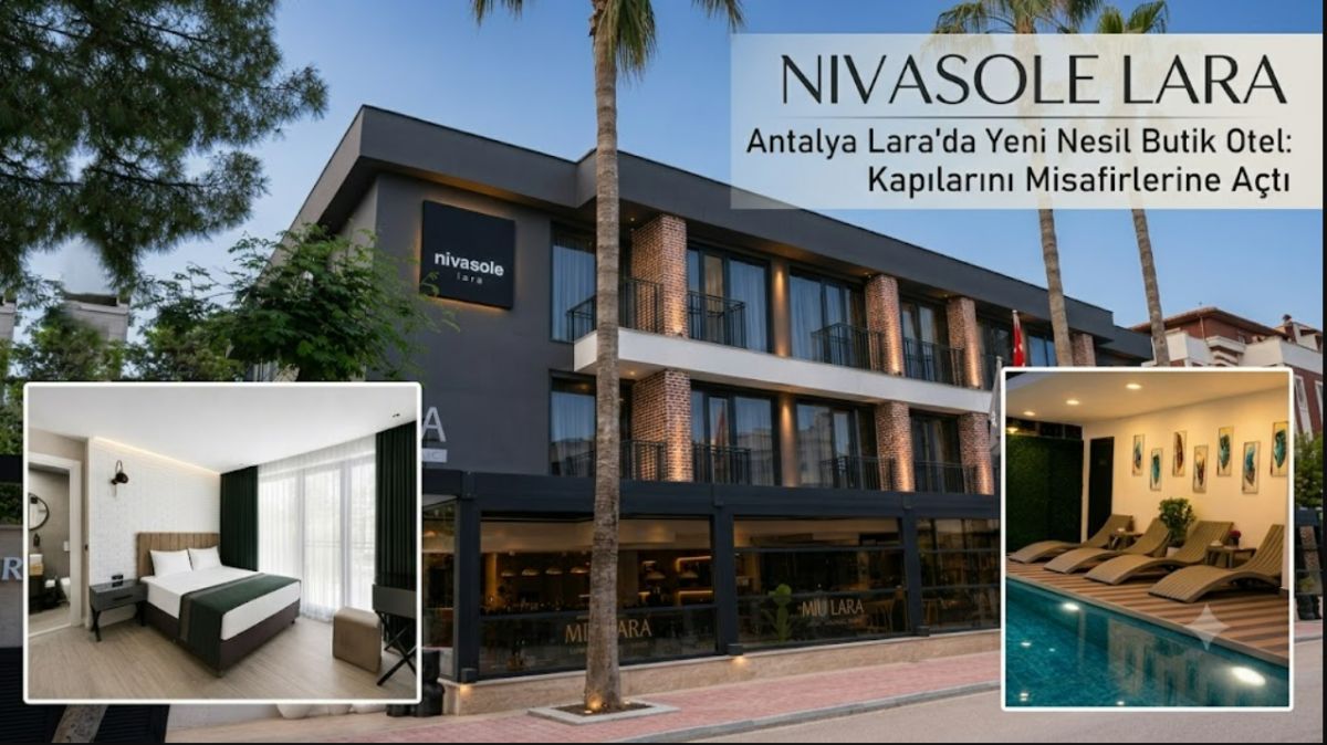 Antalya Lara'da Yeni Nesil Konaklama: NivaSole Lara Kapılarını Açtı!