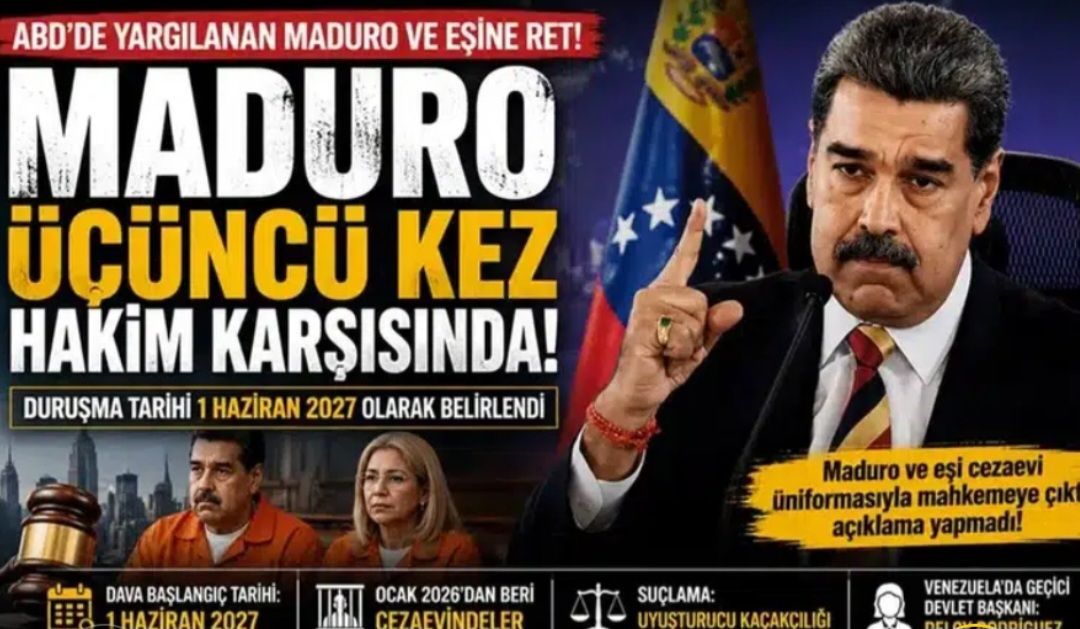 Maduro üçüncü kez hakim karşısında: Duruşma tarihi belli oldu